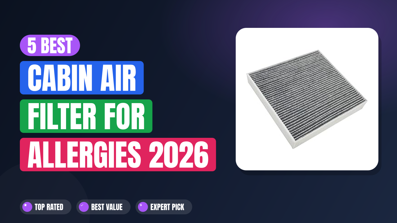 5 Best Cabin Air Filter for Allergies 2026