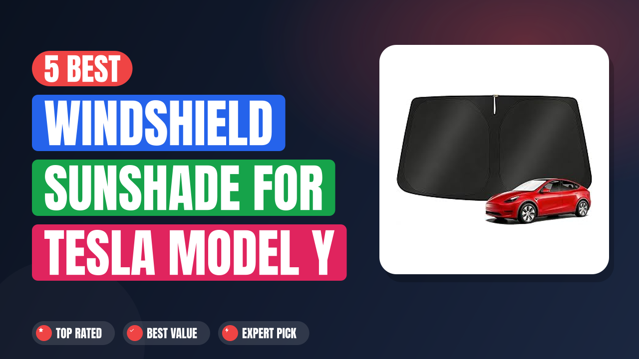 5 Best Windshield Sunshade for Tesla Model Y 2026